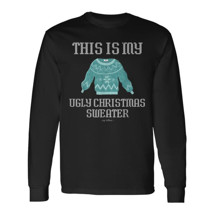 This Is My Ugly Christmas Sweater StyleLong Sleeve T-Shirt Gifts ideas