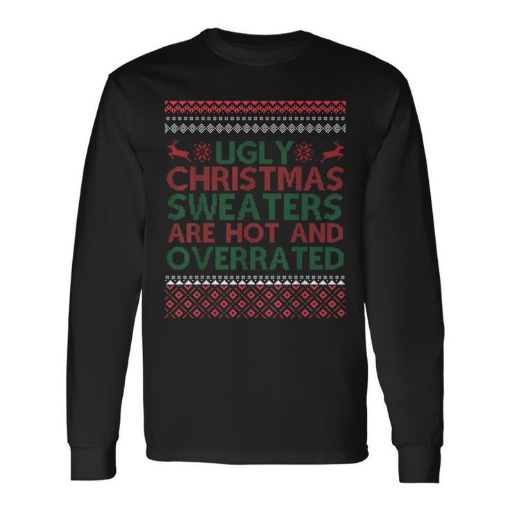 Ugly Christmas Sweaters Are Hot And Overrated Lovely Long Sleeve T-Shirt