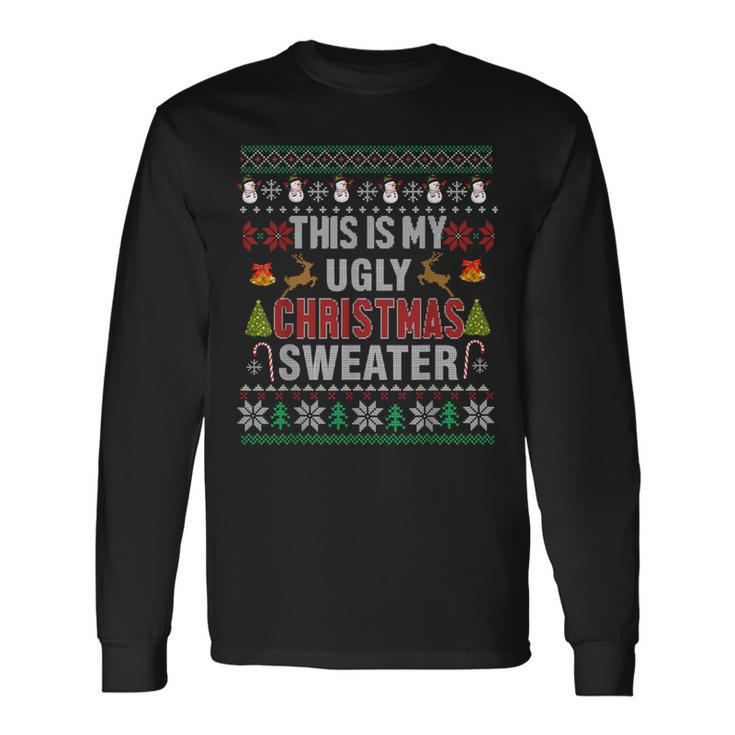 This Is My Ugly Sweater Christmas Pajama Holiday Xmas Long Sleeve T-Shirt