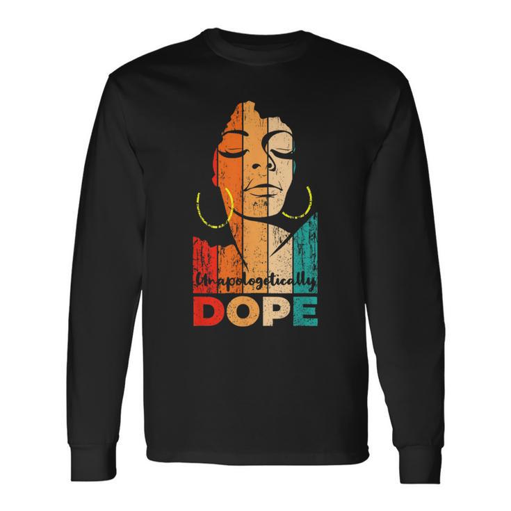Unapologetically Dope Black Pride Melanin African American Long Sleeve T-Shirt T-Shirt
