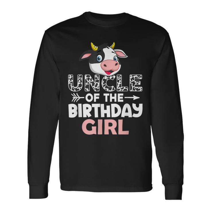 Uncle Of The Birthday Girl Cows Farm Cow Uncle Long Sleeve T-Shirt