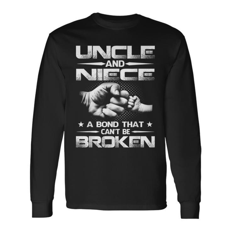 Uncle And Niece A Bond That Can't Be Broken Long Sleeve T-Shirt