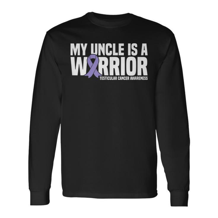 My Uncle Is A Warrior Testicular Cancer Awareness Long Sleeve T-Shirt T-Shirt