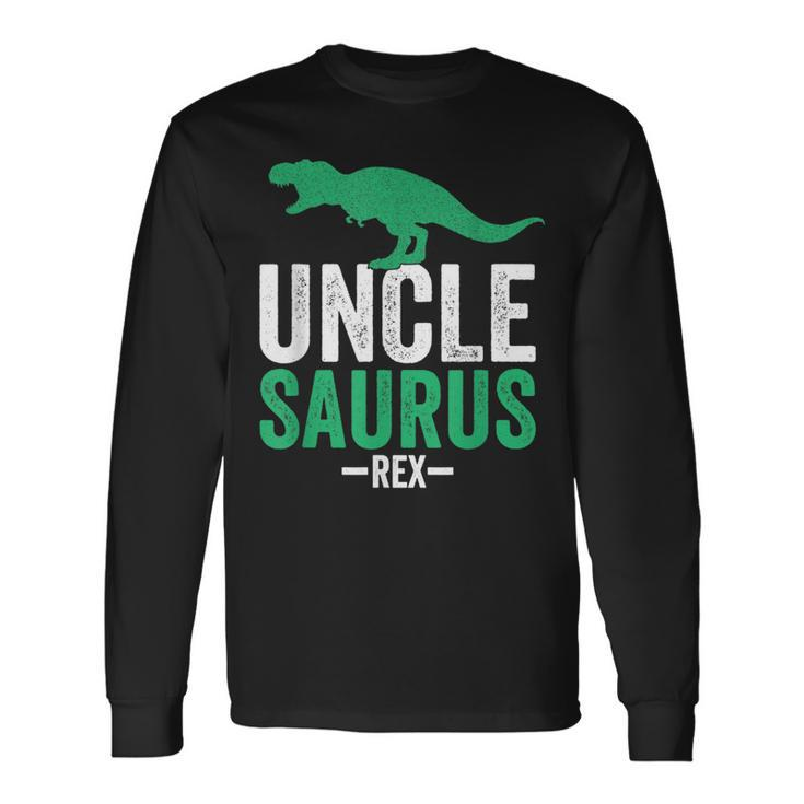 Unclesaurus Rex Uncle For Uncle Long Sleeve T-Shirt T-Shirt Gifts ideas