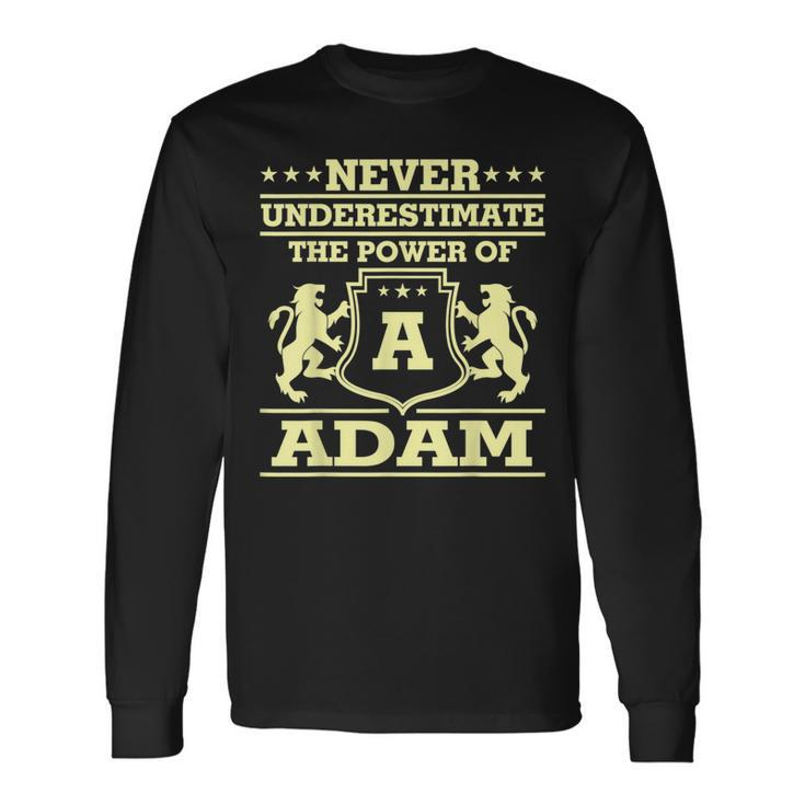 Never Underestimate Adam Personalized Name Long Sleeve T-Shirt