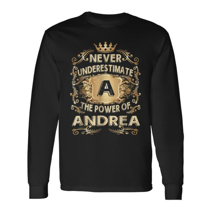 Never Underestimate Andrea Personalized Name Long Sleeve T-Shirt