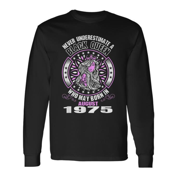 Never Underestimate A Black Queen Born In August 1975 August Long Sleeve T-Shirt T-Shirt