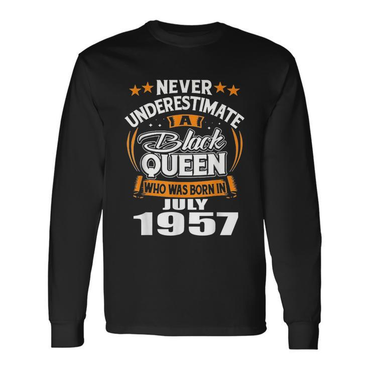 Never Underestimate A Black Queen Born In July 1957 Black Queen Long Sleeve T-Shirt T-Shirt