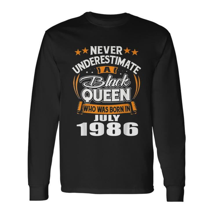 Never Underestimate A Black Queen July 1986 Long Sleeve T-Shirt