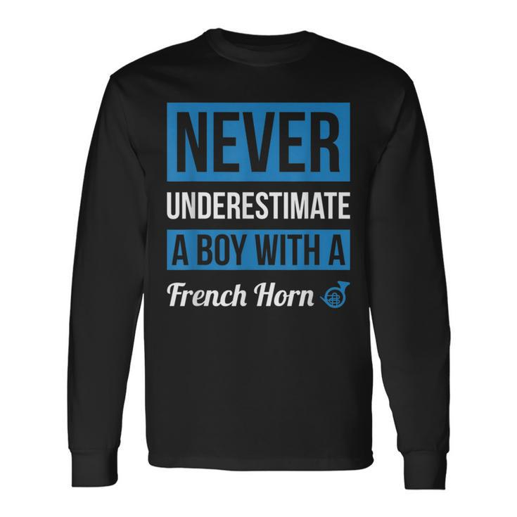 Never Underestimate A Boy With A French Horn Boys Long Sleeve T-Shirt
