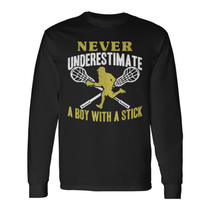 Never Underestimate A Boy With A Stick Lax Player Lacrosse Lacrosse Long Sleeve T-Shirt T-Shirt