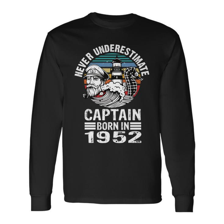 Never Underestimate Captain Born In 1952 Captain Sailing Long Sleeve T-Shirt
