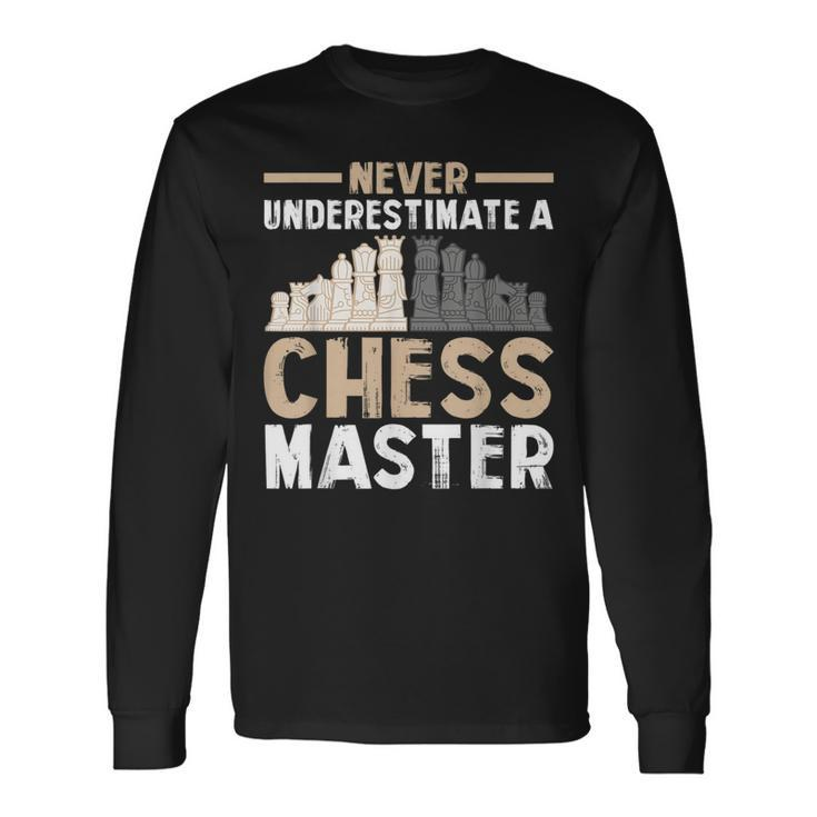Never Underestimate A Chess Master Chess Pieces Chess Lover Long Sleeve T-Shirt