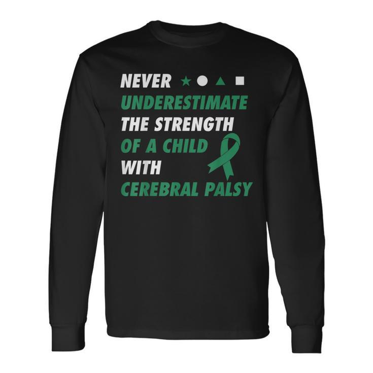 Never Underestimate A Child With Cerebral Palsy Long Sleeve T-Shirt