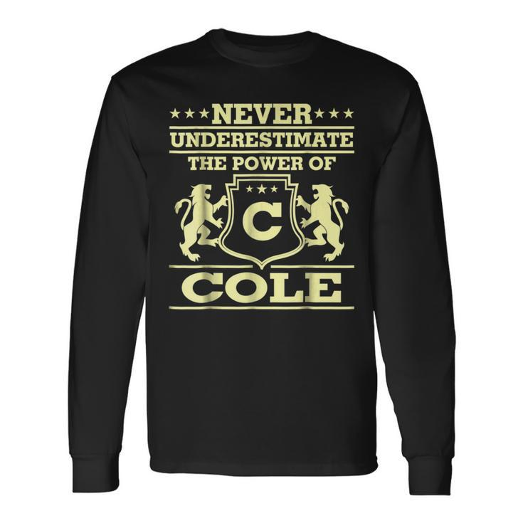 Never Underestimate Cole Personalized Name Long Sleeve T-Shirt Gifts ideas