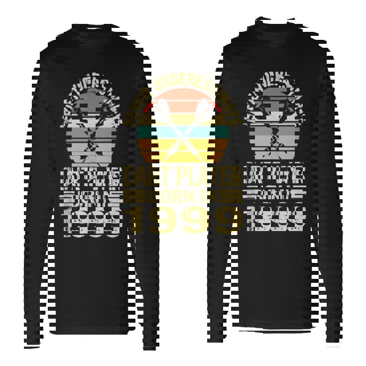Never Underestimate Dart Player Born In 1999 Dart Darts Long Sleeve T-Shirt Gifts ideas