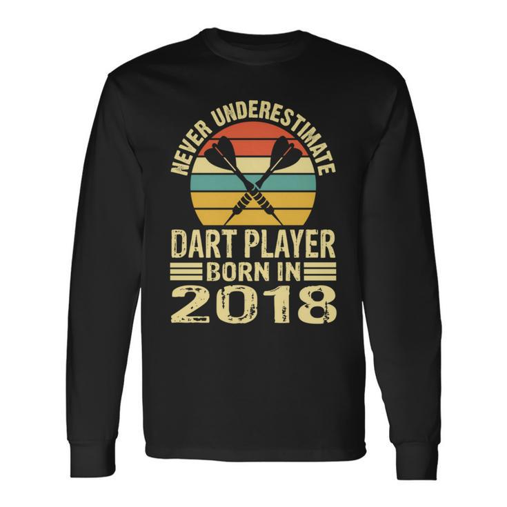 Never Underestimate Dart Player Born In 2018 Dart Darts Long Sleeve T-Shirt