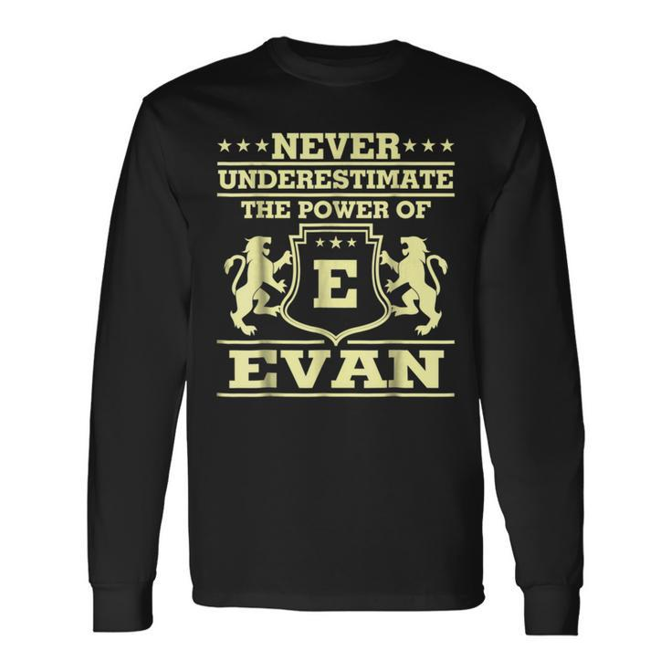 Never Underestimate Evan Personalized Name Long Sleeve T-Shirt