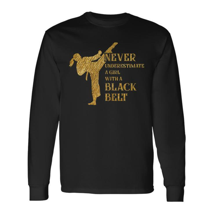 Never Underestimate Girl With Black Belt Fun Karate Graphic Karate Long Sleeve T-Shirt T-Shirt