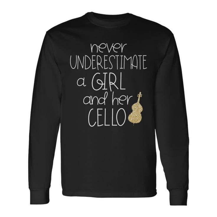 Never Underestimate A Girl With A Cello Cello Long Sleeve T-Shirt