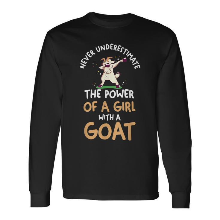 Never Underestimate A Girl With A Goat Long Sleeve T-Shirt