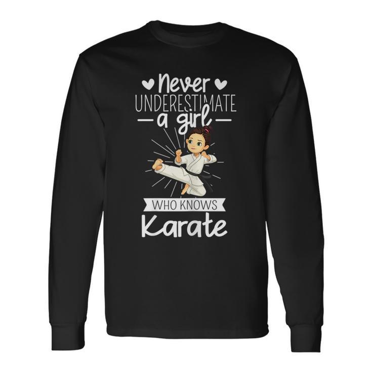 Never Underestimate A Girl Who Knows Karate Apparel Karate Long Sleeve T-Shirt T-Shirt