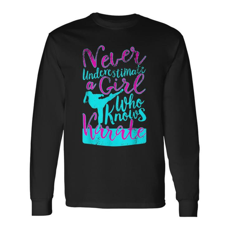 Never Underestimate A Girl Who Knows Karate For Girls Karate Long Sleeve T-Shirt T-Shirt