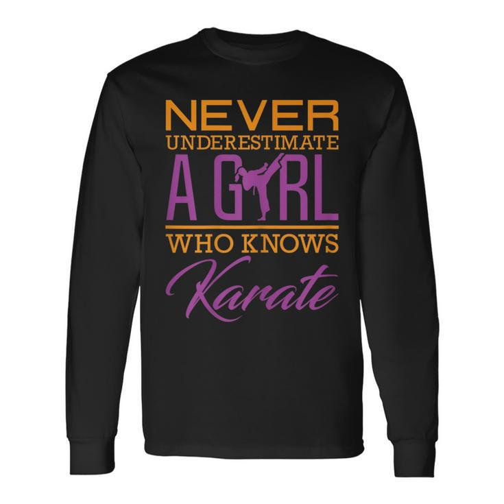 Never Underestimate A Girl Who Knows Karate Girl Karate Long Sleeve T-Shirt T-Shirt