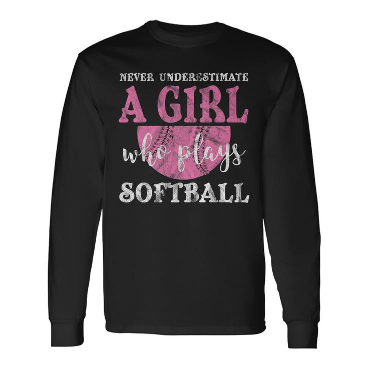 Never Underestimate A Girl Who Plays Softball Grunge Look Long Sleeve T-Shirt