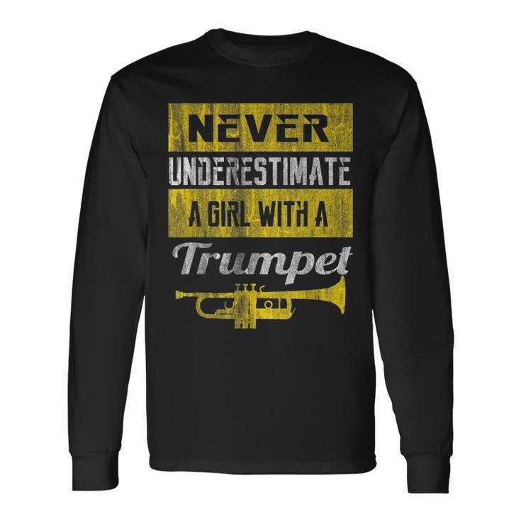 Never Underestimate A Girl With A Trumpe Long Sleeve T-Shirt T-Shirt