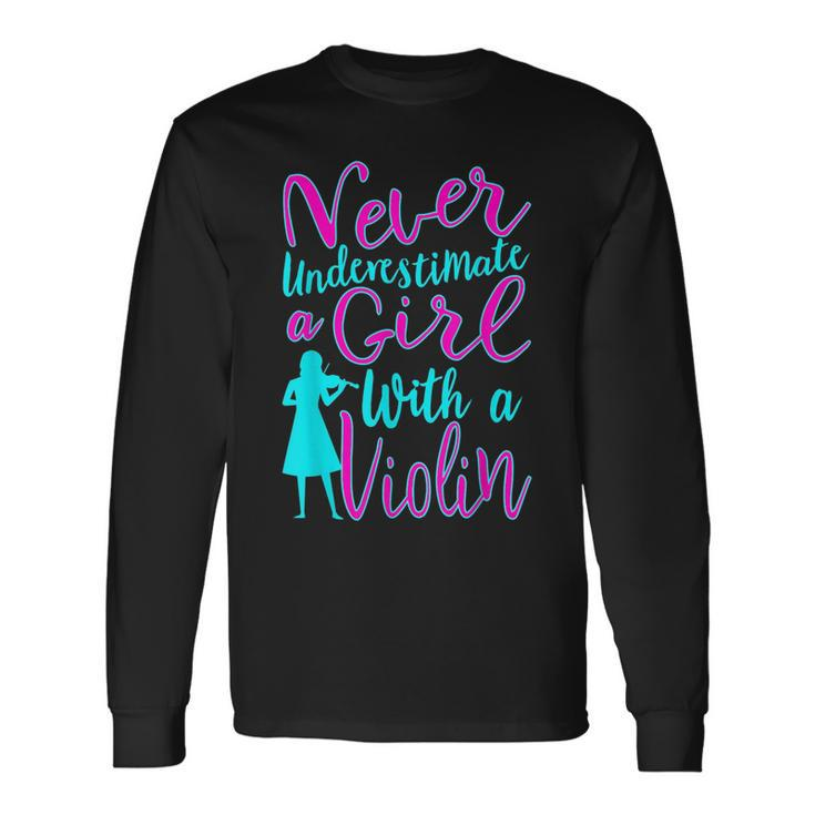 Never Underestimate A Girl With A Violin Cool Long Sleeve T-Shirt