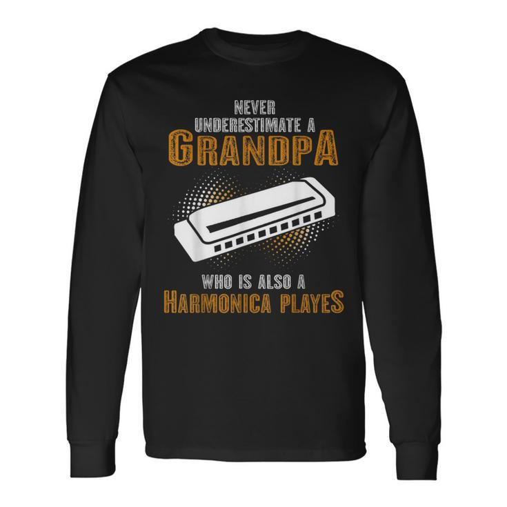 Never Underestimate Grandpa Who Is Also A Harmonica Player Long Sleeve T-Shirt