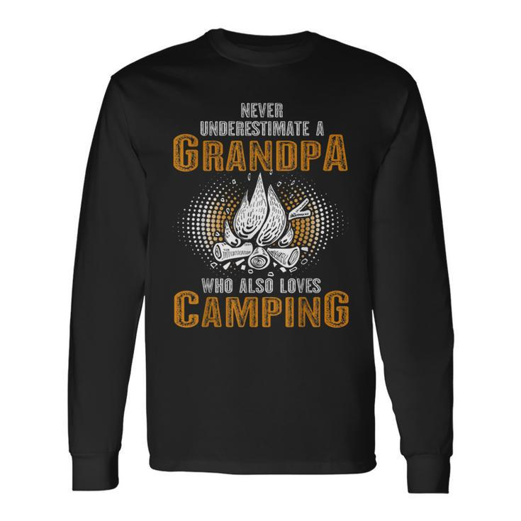 Never Underestimate Grandpa Who Is Also Loves Camping Long Sleeve T-Shirt