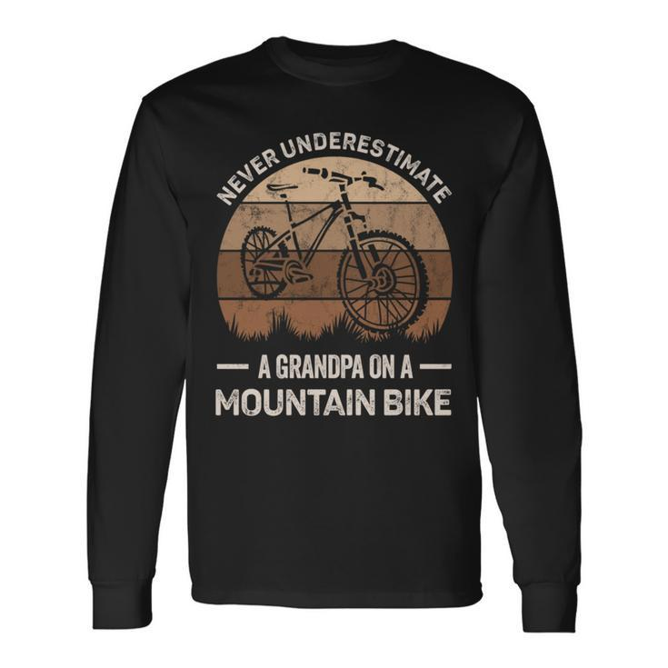 Never Underestimate A Grandpa On A Mountain Bike Bicycling Grandpa Long Sleeve T-Shirt T-Shirt