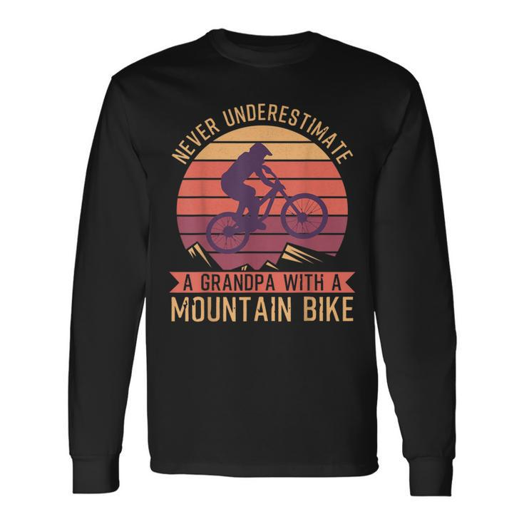 Never Underestimate A Grandpa With A Mountain Bike Long Sleeve T-Shirt