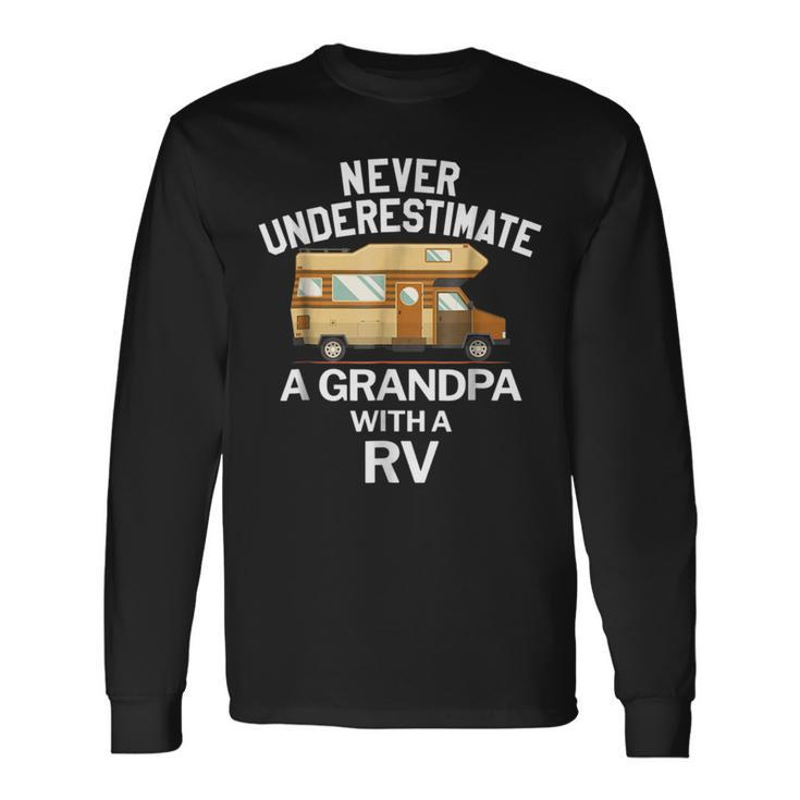 Never Underestimate A Grandpa With A Rv Long Sleeve T-Shirt