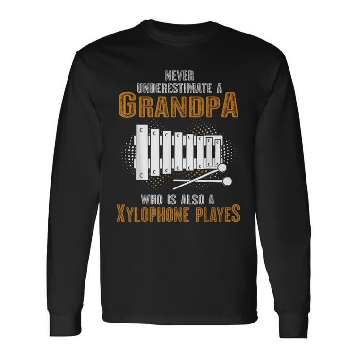 Never Underestimate Grandpa Who Is Also A Xylophone Player Long Sleeve T-Shirt