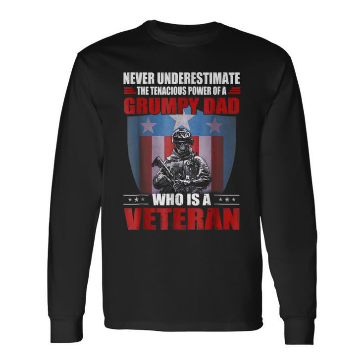 Never Underestimate A Grumpy Dad Who Is A Veteran Long Sleeve T-Shirt