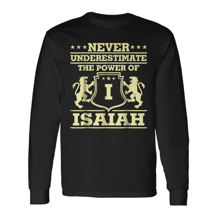 Never Underestimate Isaiah Personalized Name Long Sleeve T-Shirt Gifts ideas
