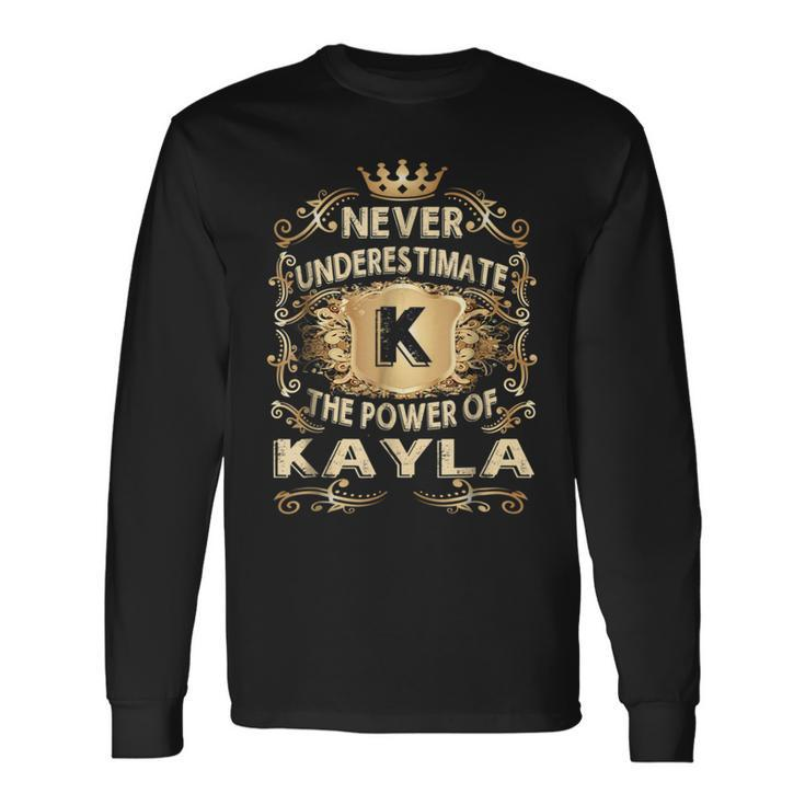 Never Underestimate Kayla Personalized Name Long Sleeve T-Shirt