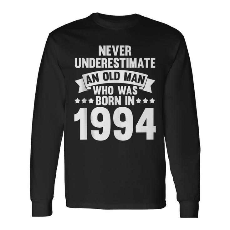 Never Underestimate Man Who Was Born In 1994 Born In 1994 Long Sleeve T-Shirt
