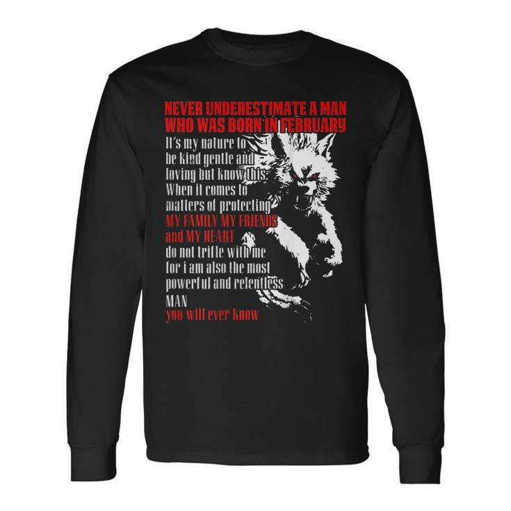 Never Underestimate A Man Who Was Born In February Long Sleeve T-Shirt T-Shirt