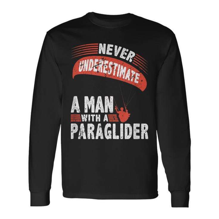Never Underestimate Man Paraglider Parachute Long Sleeve T-Shirt