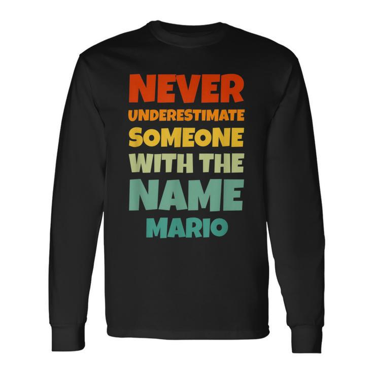 Never Underestimate Mario Name Mario Long Sleeve T-Shirt