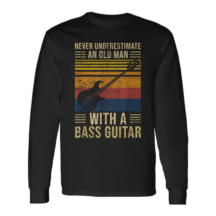 Never Underestimate An Old With A Bass Guitar Guitar Long Sleeve T-Shirt T-Shirt