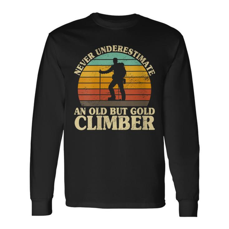 Never Underestimate An Old Climber Rock Climbing Mountain Long Sleeve T-Shirt Gifts ideas