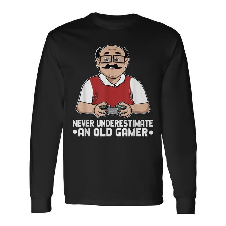 Never Underestimate An Old Gamer Controller Video Gaming Long Sleeve T-Shirt