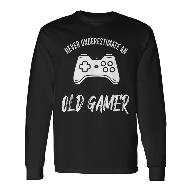 Never Underestimate An Old Gamer Old Man Gaming Long Sleeve T-Shirt