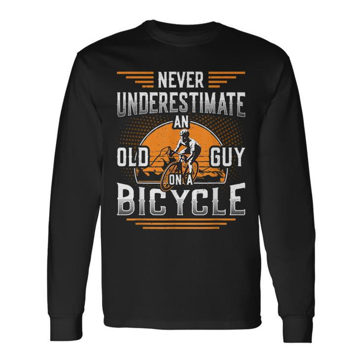 Never Underestimate An Old Guy On A Bicycle Old Guy Bike Long Sleeve T-Shirt