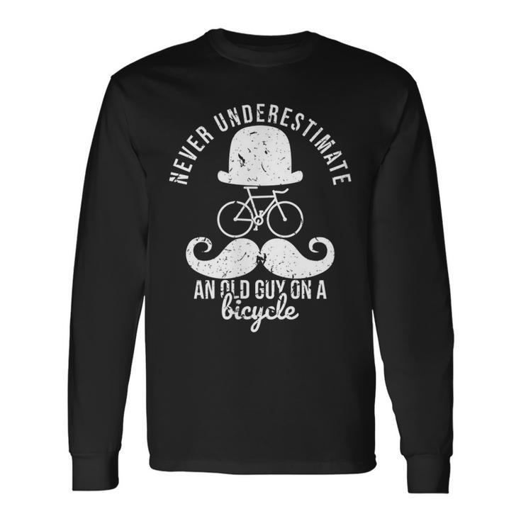 Never Underestimate An Old Guy On A Bicycle Cycling Grandpa Long Sleeve T-Shirt